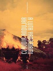 Claudia Andujar: Lupta yanomami (ISBN: 9782869251540)