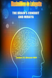 Brain's Conduit and Miraya. Lecture 112, Dirasaat 1969 - Maximillien De Lafayette (ISBN: 9781329033092)