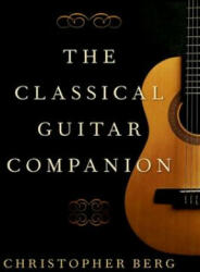 Classical Guitar Companion - Christopher Berg (ISBN: 9780190051112)