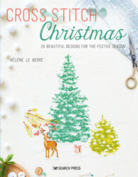 Cross Stitch Christmas - H L NE LE BERRE (ISBN: 9781782218128)