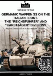 Germanic Waffen SS on the Italian front. The Reichsfuhrer and Karstjager divisions - Alberto Peruffo (ISBN: 9788893275521)