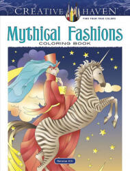 Creative Haven Mythical Fashions Coloring Book - Renatae Ettl (ISBN: 9780486835952)