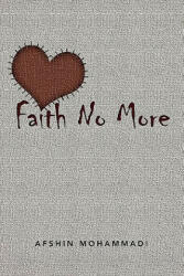 Faith No More - Afshin Mohammadi (ISBN: 9781453577752)