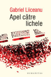 Apel catre lichele - Gabriel Liiceanu (ISBN: 9789735067106)
