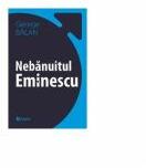 Nebanuitul-Eminescu - George Balan (ISBN: 9786069078099)