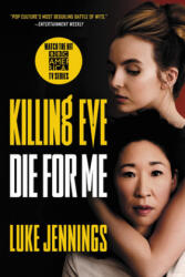 Killing Eve: Die for Me - JENNINGS LUKE (ISBN: 9780316536974)