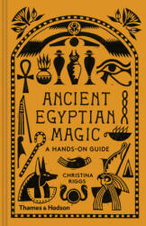 Ancient Egyptian Magic - Christina Riggs (ISBN: 9780500052129)