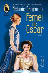 Femei de Oscar - Melanie Benjamin (ISBN: 9786067796438)