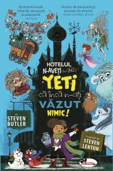 Hotelul N-aveti ce vedea aici. Yeti ca inca n-ati vazut nimic! - Steven Butler (ISBN: 9786060091851)