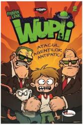 Wupii. Atacul agentilor antipatici - Fabian Lenk (ISBN: 9786060090960)