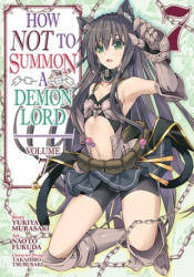 How Not to Summon a Demon Lord (Manga) Vol. 7 - Yukiya Murasaki, Naoto Fukuda (ISBN: 9781645052203)