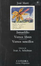 Ismaelillo. Versos libres. Versos sencillos - José Martí (ISBN: 9788437603674)
