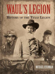 Waul's Legion - Steinman Michael Steinman (ISBN: 9781483496061)