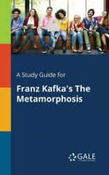 A Study Guide for Franz Kafka's The Metamorphosis (ISBN: 9781375399968)
