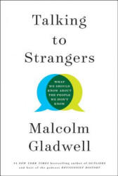 Talking to Strangers - Malcolm Gladwell (ISBN: 9780316535571)