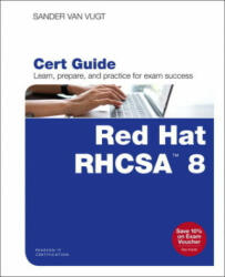 Red Hat RHCSA 8 Cert Guide - Sander van Vugt (ISBN: 9780135938133)