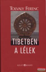 Tolvaly Ferenc - Tibetben a lélek + DVD (2006)