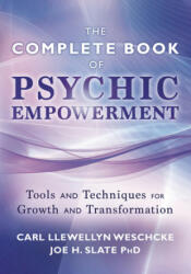 Llewellyn Complete Book of Psychic Empowerment - Carl Llewellyn Weschcke, Joe H. Slate (2011)