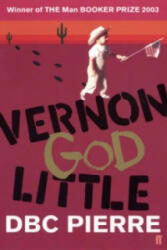 Vernon God Little - DBC Pierre (2004)