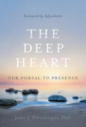 Deep Heart - John J. Prendergast, Adyashanti (ISBN: 9781683642527)