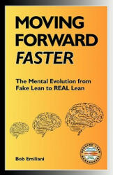 Moving Forward Faster - Bob Emiliani (2011)