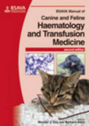 BSAVA Manual of Canine and Feline Haematology and Transfusion Medicine 2e - Michael J Day (2012)