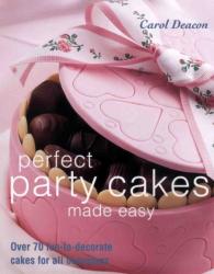 Perfect Party Cakes Made Easy - Carol Deacon (2011)