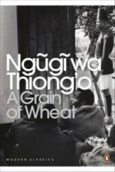 Grain of Wheat - Ngugi Wa Thiong´o (2002)