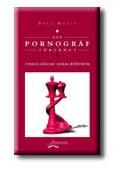 Egy pornográf történet - tanulságok sakklépésben - (2006)