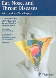 Ear, Nose and Throat Diseases - Andrew Swift, Oliver Kaschke, Tadeus Nawka, Hans Behrbohm (2009)