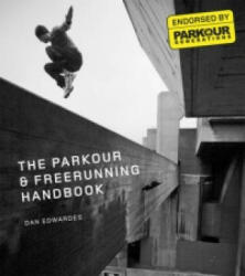 Parkour & Freerunning Handbook - Dan Edwardes (2009)