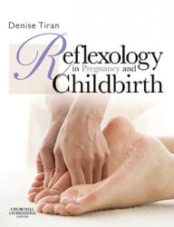 Reflexology in Pregnancy and Childbirth - Denise Tiran (2010)