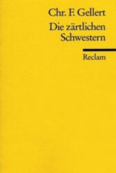 Die zärtlichen Schwestern - Christian F. Gellert (ISBN: 9783150089736)
