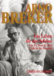 Arno Breker. Ein Leben für das Schöne - D. Egret, Dominique Egret (1997)