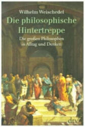 Die philosophische Hintertreppe - Wilhelm Weischedel (2002)