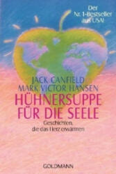 Hühnersuppe für die Seele - Jack Canfield, Mark Victor Hansen, Christiane Radünz (ISBN: 9783442132096)