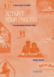 Barbara Sinclair: Activate your English Pre-Intermediate - A Short Course for Adults Teacher's book (ISBN: 9780521425704)