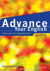 Broadhead, Annie: Advance Your English - A Short Course for Advanced Learners Student's Book (ISBN: 9780521597791)