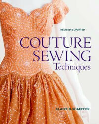 Couture Sewing Techniques, Revised & Updated - Claire B. Shaeffer (2011)