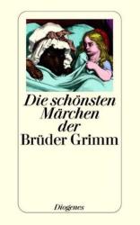 Die schönsten Märchen der Brüder Grimm - Jacob Grimm, Wilhelm Grimm, Daniel Keel, Gesine Treptow (2005)