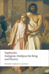 Antigone Oedipus the King Electra (ISBN: 9780199537174)