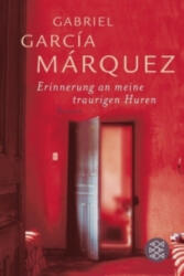 Erinnerung an meine traurigen Huren - Gabriel García Márquez, Dagmar Ploetz (2006)