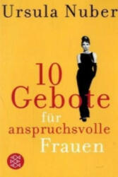 10 Gebote für anspruchsvolle Frauen - Ursula Nuber (2006)