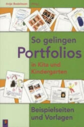 So gelingen Portfolios in Kita und Kindergarten - Antje Bostelmann (2007)