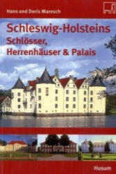Schleswig-Holsteins Schlösser, Herrenhäuser & Palais - Hans Maresch, Doris Maresch (2006)