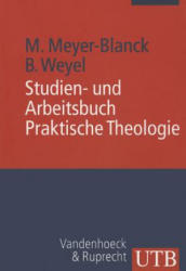 Studien- und Arbeitsbuch Praktische Theologie - Michael Meyer-Blanck, Birgit Weyel (2008)