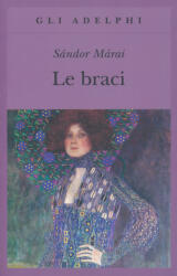 Le braci - Sándor Márai, M. D'Alessandro, M. D'Alessandro (ISBN: 9788845922572)