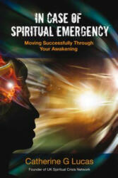 In Case of Spiritual Emergency - Catherine G Lucas (2011)