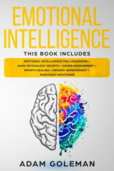 Emotional Intelligence: 6 Books in 1: Emotional intelligence for Leadership + Dark Psychology Secrets + Anger Management + Empath Healing + Me - Adam Goleman (ISBN: 9798608100789)