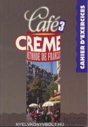 Pierre Delaisne, Nicole Mcbride: Café Creme 3 Cahier d'exercices (ISBN: 9782011551016)